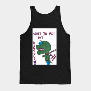 Want to pet my dinosaur? Tank Top